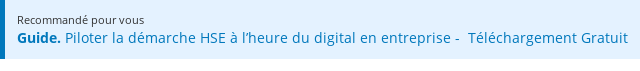 Recommandé pour vous Guide. Piloter la démarche HSE à l’heure du digital en entreprise - Téléchargement Gratuit
